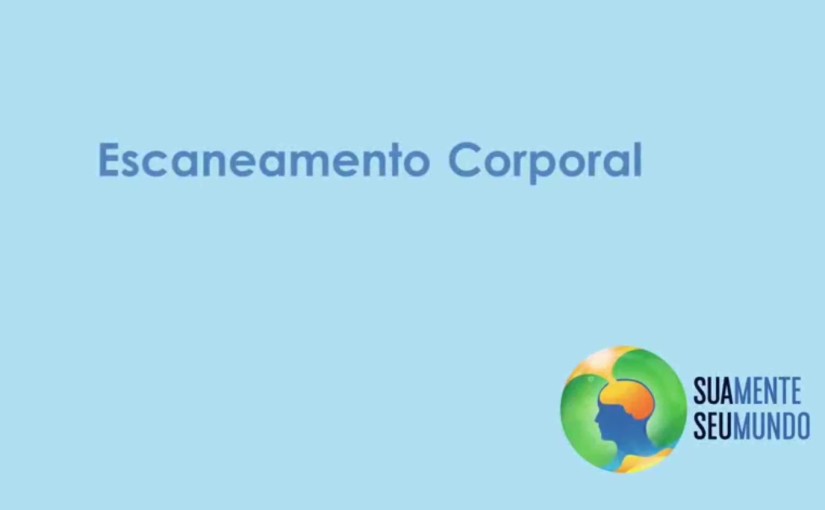 Prática: Escaneamento Corporal – Body Scan